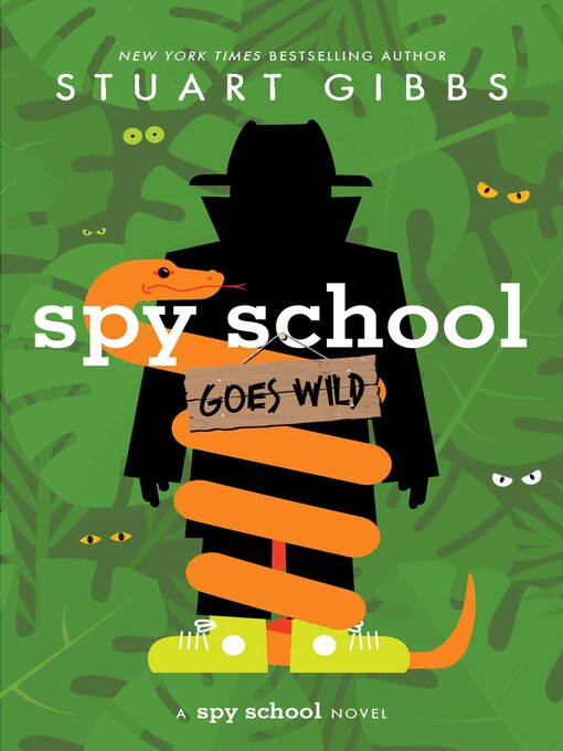 Title details for Spy School Goes Wild by Stuart Gibbs - Available